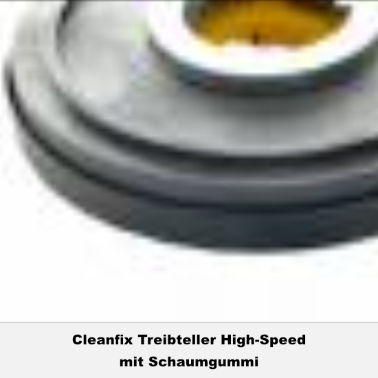 Treibteller High-Speed mit Schaumgummi I Cleanfix