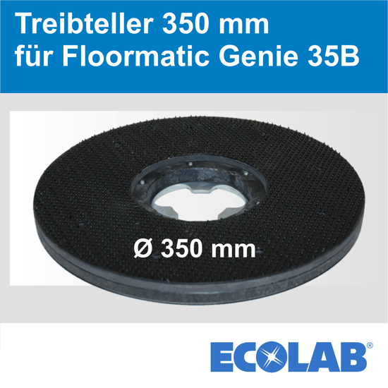Treibteller Durchmesser 350 mm fr Floormatic Genie 35B I Ecolab